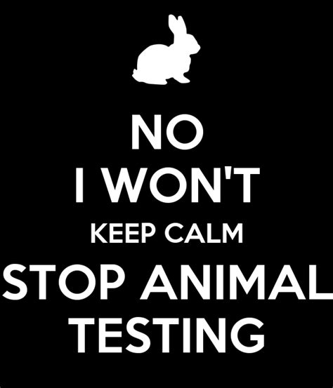 No I Wont Keep Calm Stop Animal Testing Poster Jalia Keep Calm O Matic