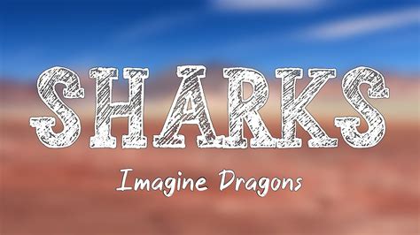 Sharks Imagine Dragons Lyrics Video Youtube