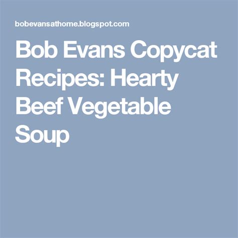 Bob Evans Copycat Recipes Hearty Beef Vegetable Soup Recipes