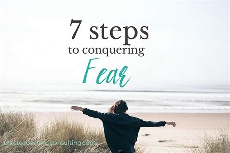 7 Steps To Conquer Your Fear And Start Moving Forward Create Coaching