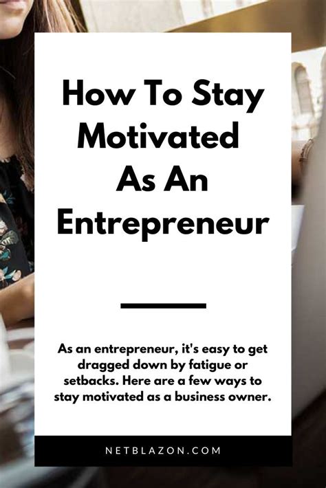 How To Stay Motivated As An Entrepreneur In 2023 How To Stay Motivated Entrepreneur Motivation