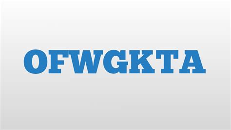 Ofwgkta Meaning And Pronunciation Youtube