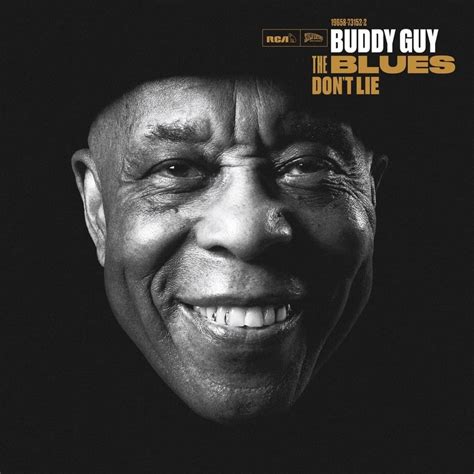 Buddy Guy The Blues Dont Lie Lyrics And Tracklist Genius