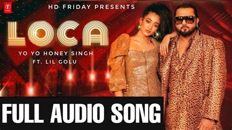 Yo Yo Honey Singh Loca Official Audio Full New Songs 2020 Honey Sing Song Veeru