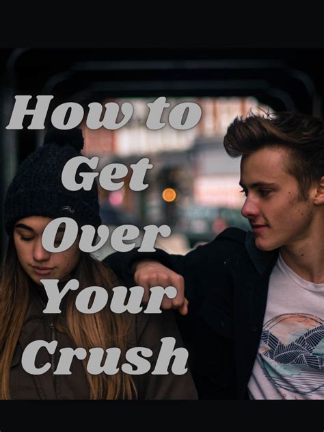 How To Get Over Your Crush Hubpages
