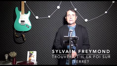 Sylvain Freymond Quand Le Fils De L Homme Viendra Trouvera T Il La