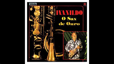Ivanildo O Sax De Ouro 1983 Youtube