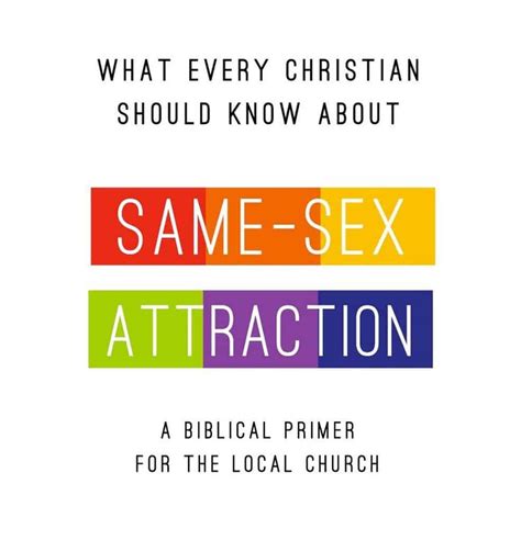 What Every Christian Should Know About Same Sex Attraction