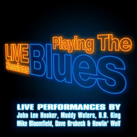 Live Sessions Playing The Blues Compilation By Various Artists Spotify