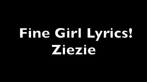 ziezie fine girl lyrics youtube