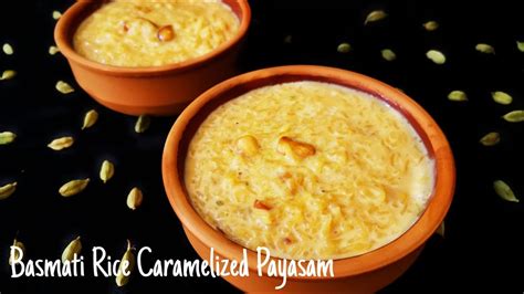 Basmati Rice Caramelized Payasam Recipe Youtube