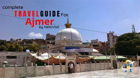ajmer tour and travel guide places to see things to do hellovisit