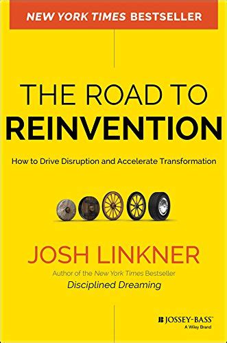 The Road To Reinvention How To Drive Disruption And Accelerate