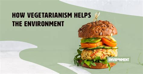 How Vegetarianism Helps The Environment Environment Co