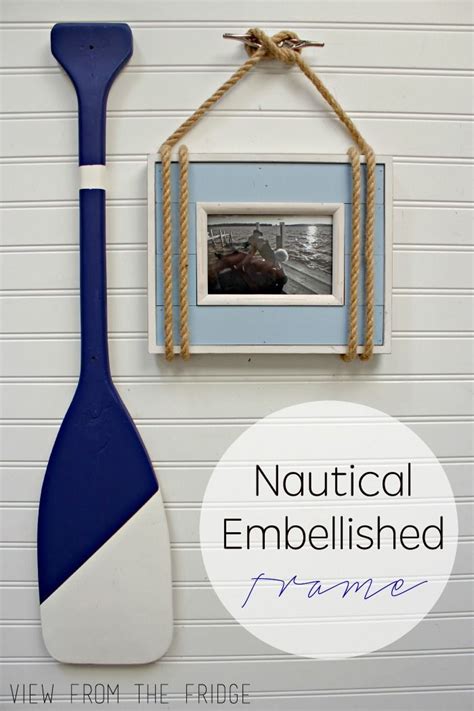 Nautical Inspired Picture Frame View From The Fridge Nautical Diy