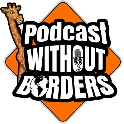 Podcast Without Borders Listen Via Stitcher For Podcasts