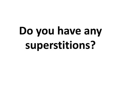 Ppt Do You Have Any Superstitions Powerpoint Presentation Free