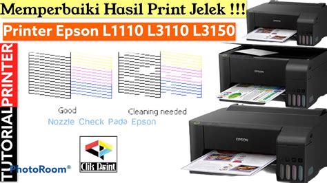 Cara Memperbaiki Hasil Print Jelek Printer Epson L1110 L3110 L3150