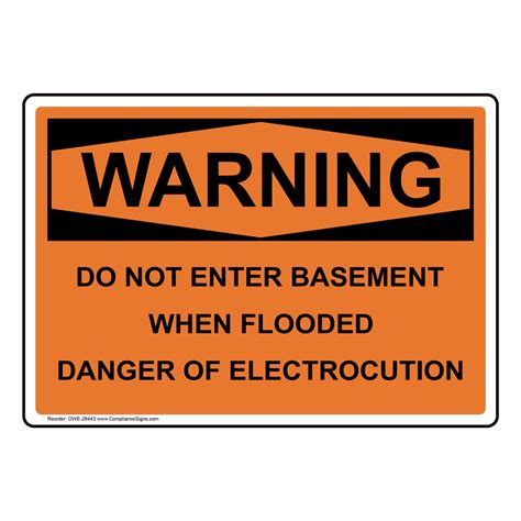 OSHA Sign WARNING Do Not Enter Basement When Flooded Danger