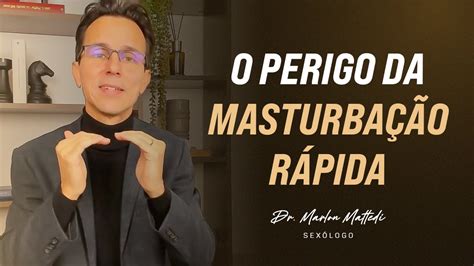 Muita Masturbação Causa Ejaculação Precoce Dr Marlon Mattedi Youtube