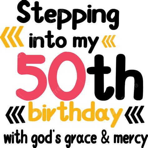 รูปก้าวสู่วันเกิดปีที่ 50 ของข้าพเจ้าด้วยพระเมตตา เวกเตอร์ Png วัน
