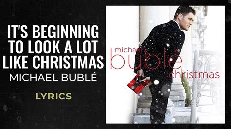 Michael Buble It S Beginning To Look A Lot Like Christmas Lyrics Youtube