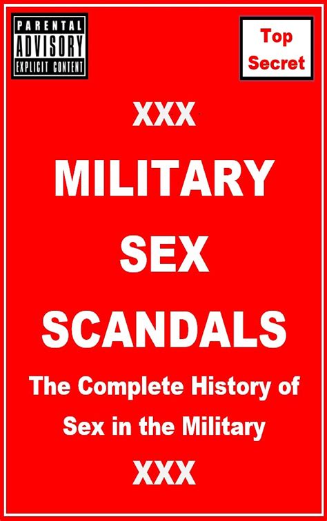 Military Sex Scandals The Complete History Of Sex In The Military By Howard Loomis Goodreads