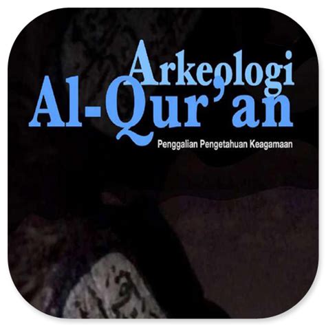 Arkeologi Al Qur An Keagamaan Apps On Google Play