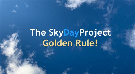 The Sky Day Project Golden Rule Sky Day Project