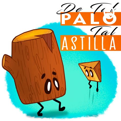 De Tal Palo Tal Astilla Pódcast Agustina Chiocarello Listen Notes