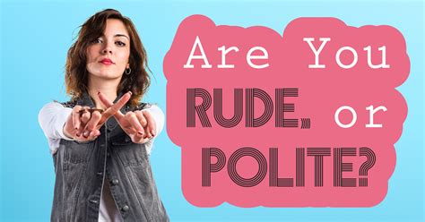 Are You Rude Or Polite Quiz