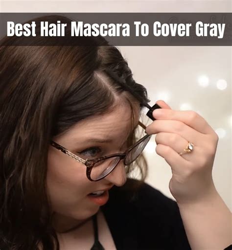 10 Best Hair Mascara To Cover Gray In 2024 Reviews And Guide