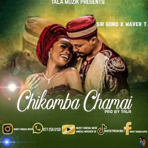 Sir Gono Ft Waver T Chikomba Chamai Mp3 Download Zimbamusic