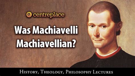 Was Machiavelli Machiavellian Youtube