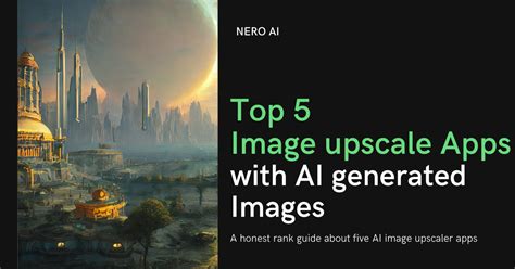 Top Image Upscaler Apps And Rank Guide With Ai Generated Pic