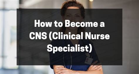 How To Become A Cns Clinical Nurse Specialist