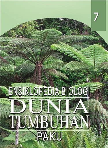 Ensiklopedia Biologi Dunia Tumbuhan Pt Lentera Abadi Ensiklopedia