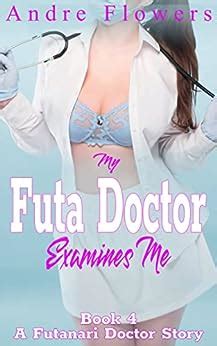 My Futa Doctor Examines Me Pt A Futanari On Male Story EBook Flowers Andre Amazon Com