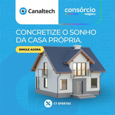 Cons Rcio Magalu Canaltech Realize O Sonho Da Casa Pr Pria De Forma Econ Mica E Sem Pagar