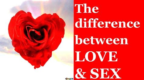The Difference Between Love And Sex Take A Look ️ Youtube