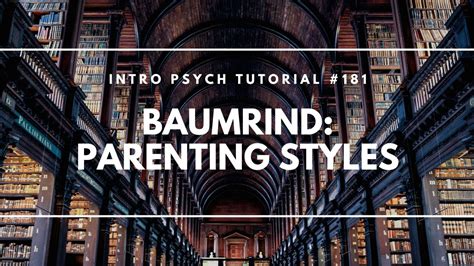 Baumrind's Parenting Styles (Intro Psych Tutorial #181 ...