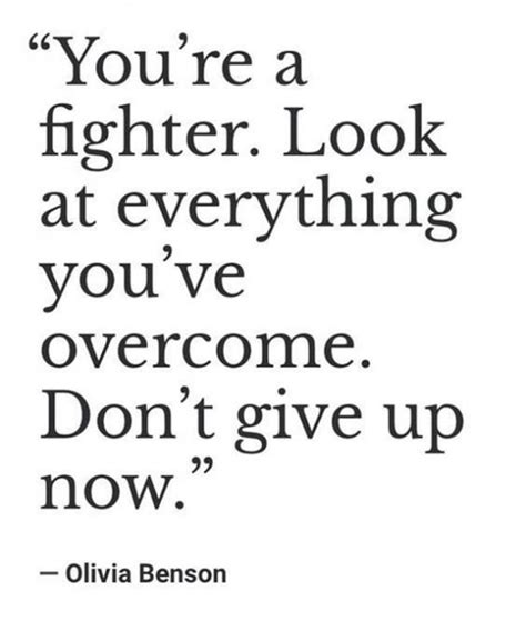 An Image Of A Quote That Says Youre A Fighter Look At Everything You