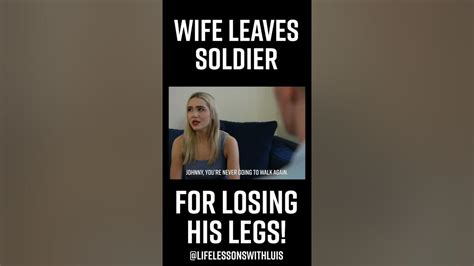 Wife Leaves Military Soldier After Losing His Legs Youtube