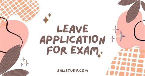 Leave Application For Exam To Office And College 7 Samples