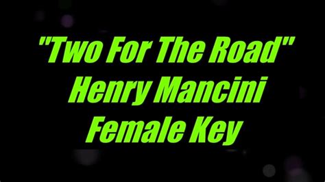 two for the road by henry mancini female key karaoke youtube