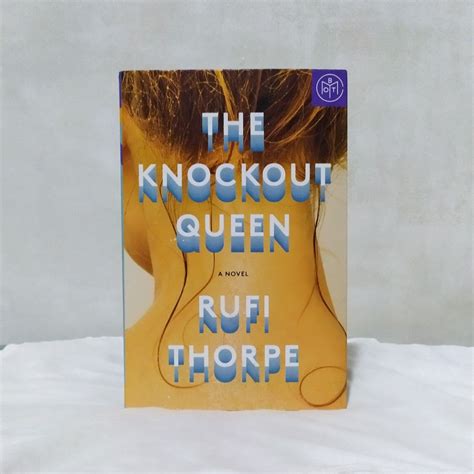 The Knockout Queen By Rufi Thorpe Hobbies And Toys Books And Magazines