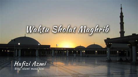 Waktu sholat shubuh adalah dari terbitnya fajar sampai sebelum terbit matahari. Batas Waktu Sholat Maghrib Sampai Jam Berapa?