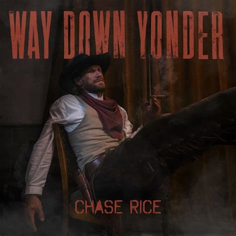 Chase Rice Way Down Yonder Lyrics Genius Lyrics