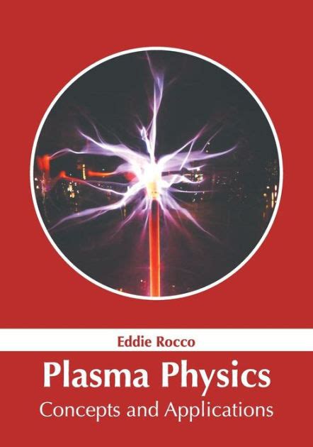 Plasma Physics Concepts And Applications By Eddie Rocco