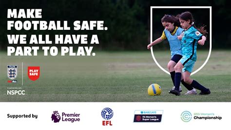 Football Unites To Promote The Play Safe Message English Football